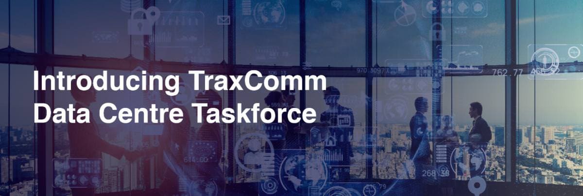 TraxComm Data Centre Taskforce - Ensuring Business Continuity and Resilience