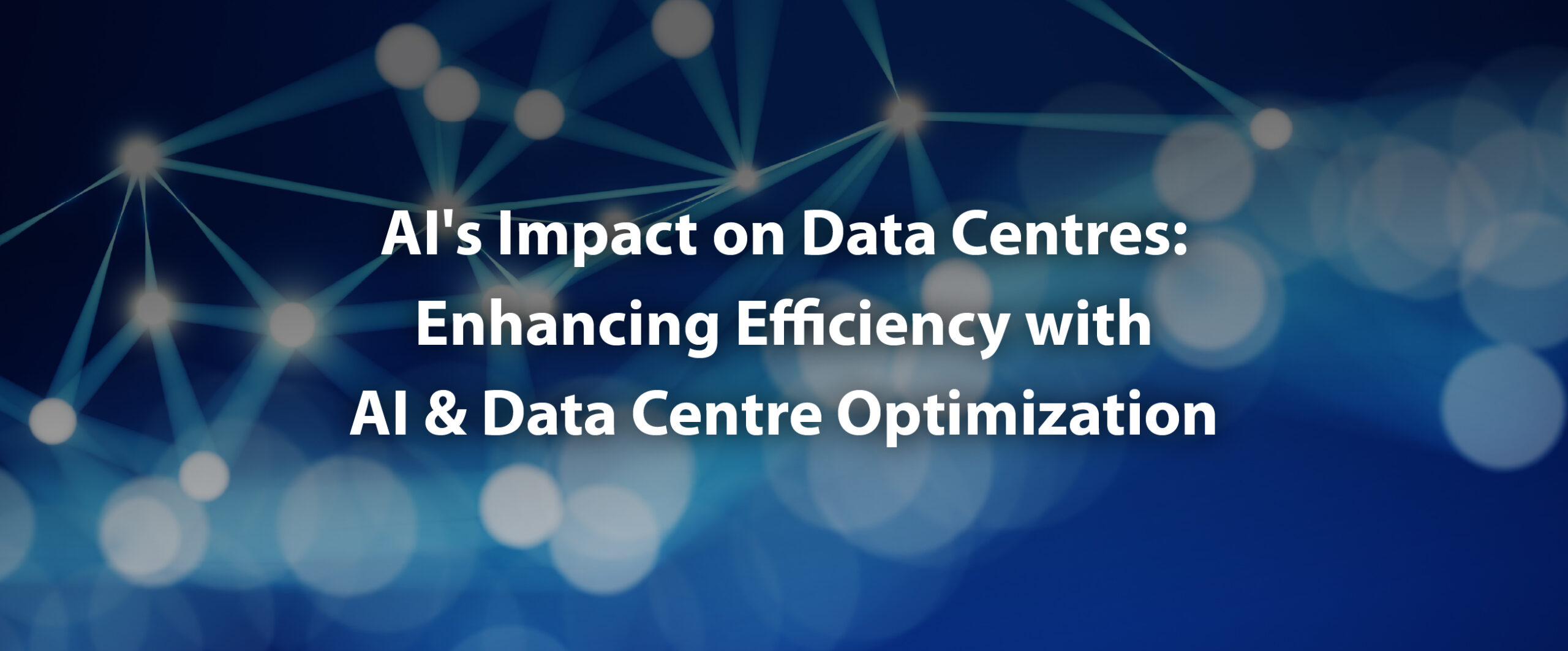 Cover image for the article on AI's Impact on Data Centers: Enhancing Efficiency with AI & Data Center Optimization
